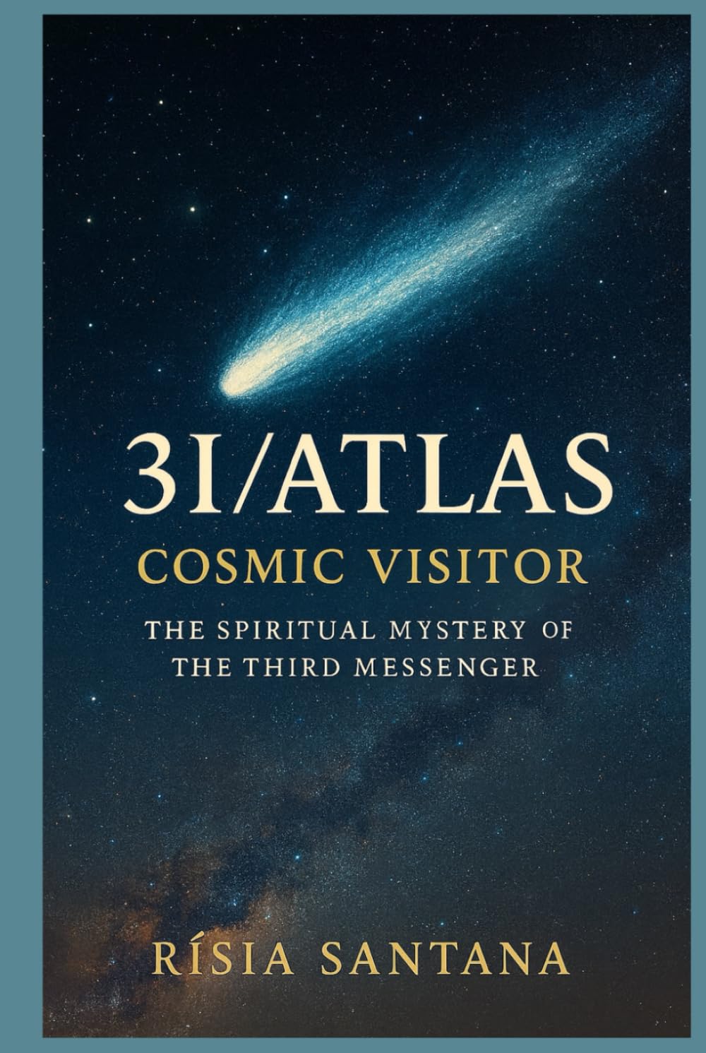 3I/ATLAS: Cosmic Visitor: The Spiritual Mystery of the Third