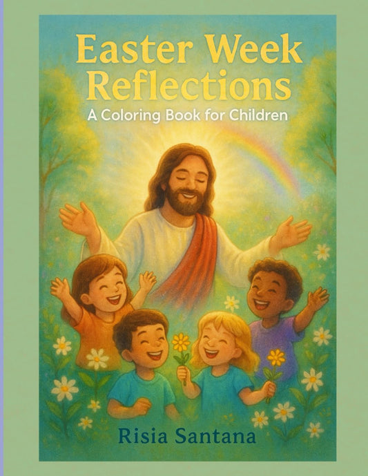Easter Week Reflection: A Coloring Book for children. (Easter Series