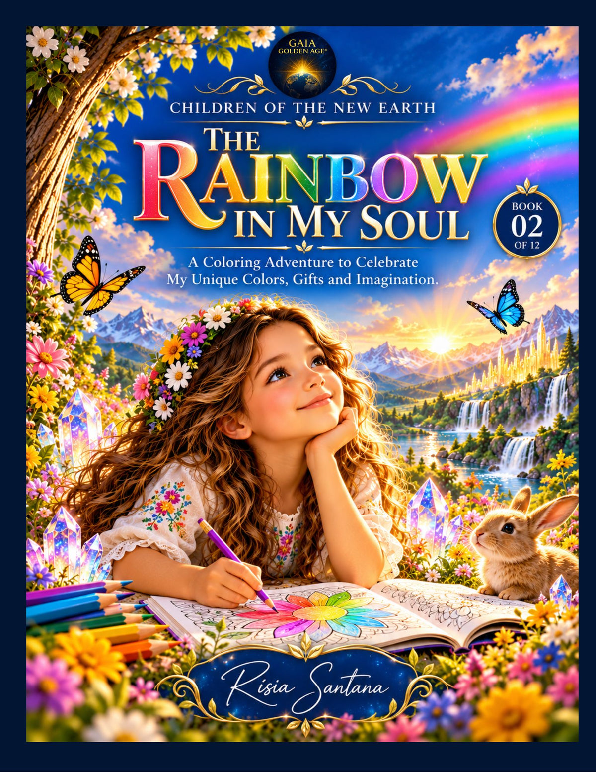 THE RAINBOW IN MY SOUL: A Colouring Adventure to Celebrate My Unique Colours, Gifts and Imagination