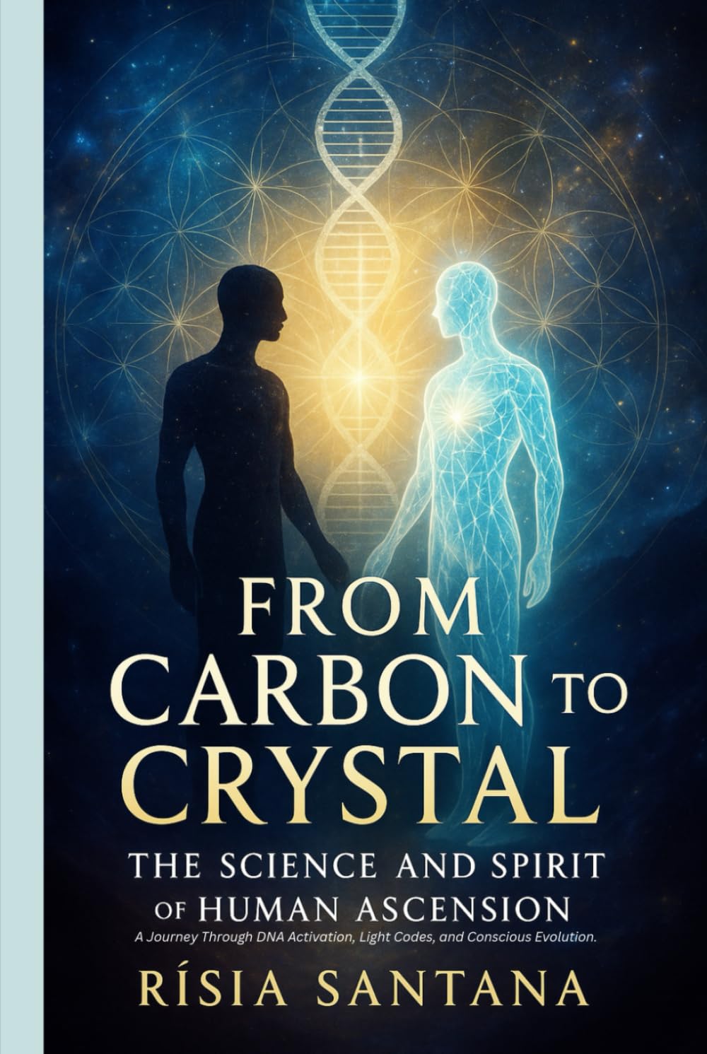 From Carbon to Crystal: The Science and Spirit of Human Ascension