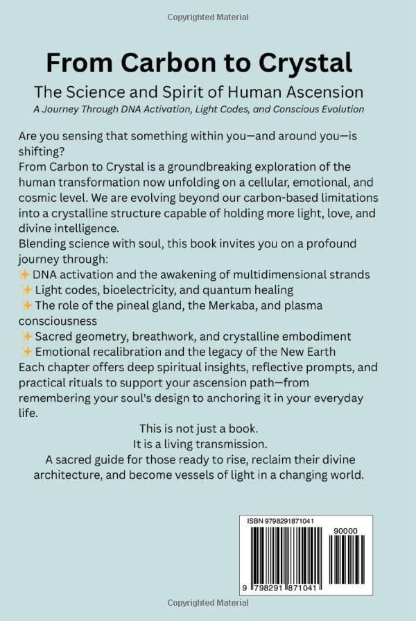 From Carbon to Crystal: The Science and Spirit of Human Ascension