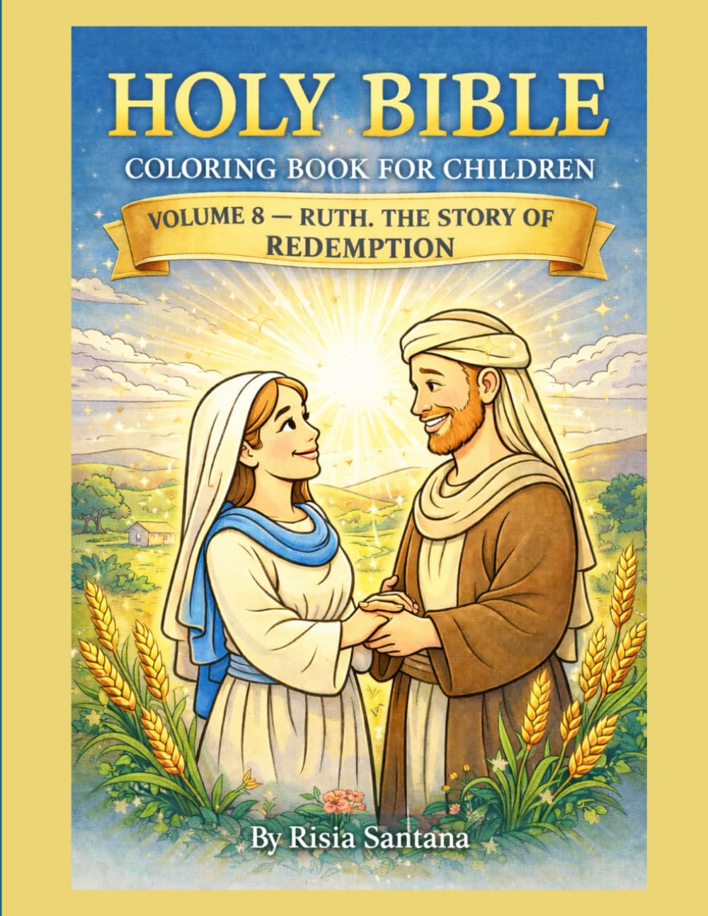 HOLY BIBLE: RUTH. VOL 8  THE STORY OF REDEMPTION