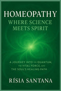 Homeopathy: Where Science Meets Spirit.