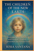 HOMEOPATHY: The Children of the New Earth.