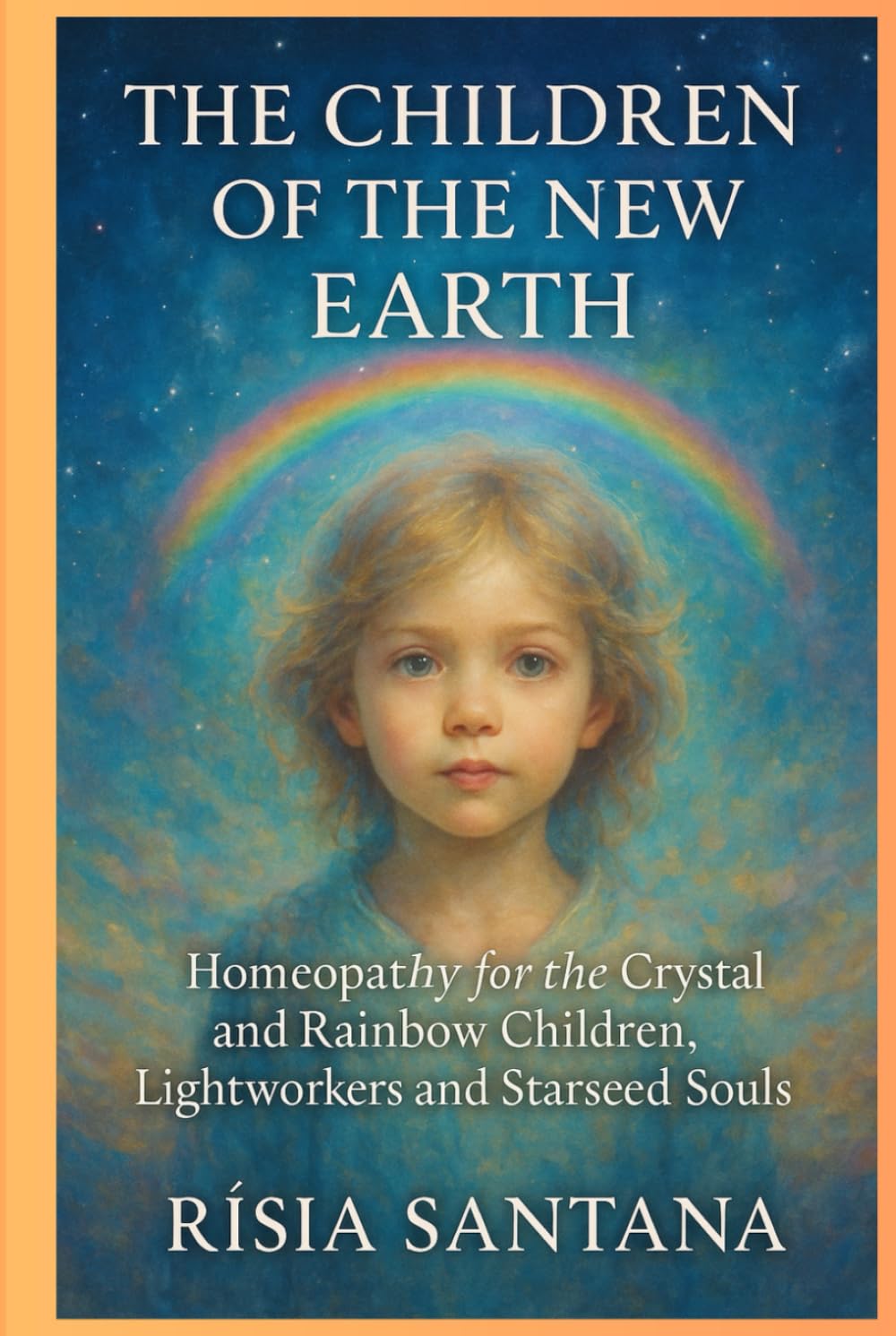 HOMEOPATHY: The Children of the New Earth.