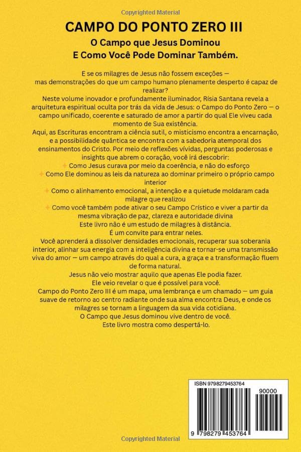 JESUS. O Campo do Ponto Zero III: O campo que Jesus dominou e como você pode dominar também.